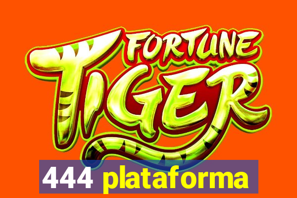 444 plataforma